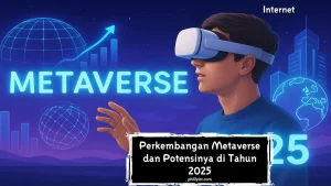 Melihat Perkembangan Metaverse Saat Ini Menjelajahi Batas Realitas Digital